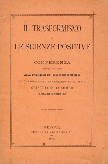 Il trasformismo e le scienze positive - Alfredo Gismondi - copertina