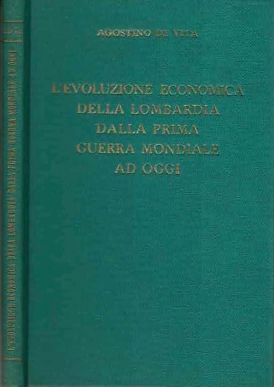 L' evoluzione economica della Lombardia dalla Prima Guerra Mondiale ad oggi - Agostino De Vita - copertina
