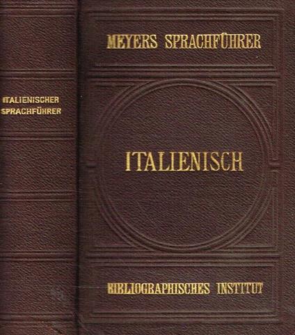 Italienischer Sprachfuhrer. Conversations-worterbuch - copertina