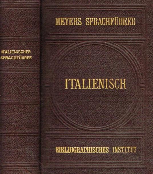 Italienischer Sprachfuhrer. Conversations-worterbuch - copertina