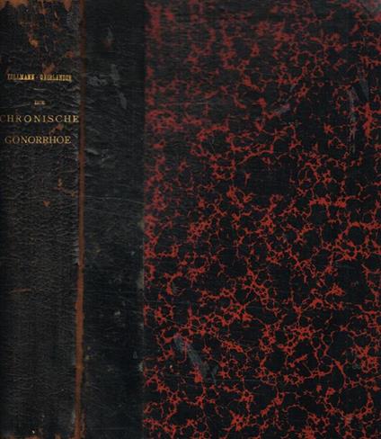 Die chronische gonorrhoe der mannlichen harnrohre. Teil I II III - copertina