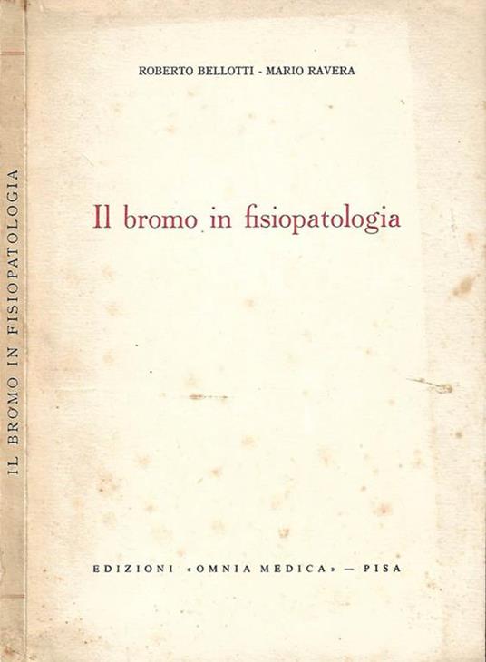 Il bromo in fisiopatologia - Roberto Bellotti - copertina