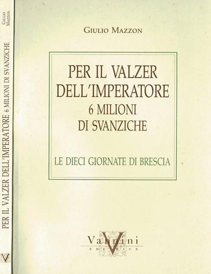 Per il Valzer dell' Imperatore & milioni di svanziche - Giulio Mazzon - copertina