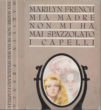 Mia madre non mi ha mai spazzolato i capelli - Marilyn French - copertina