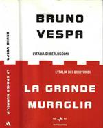 La grande muraglia. L'Italia di Berlusconi. L'Italia dei girotondi
