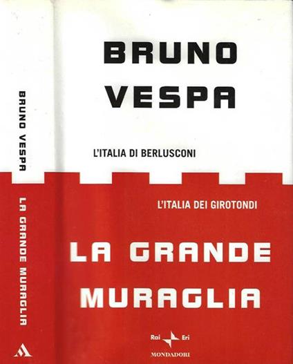 La grande muraglia. L'Italia di Berlusconi. L'Italia dei girotondi - Bruno Vespa - copertina