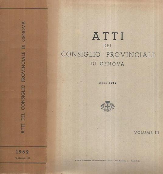 Atti del Consiglio Provinciale di Genova Anno 1962 Volume III - copertina