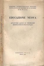 Educazione nuova. Quattro saggi su problemi medico - psico - pedagogici