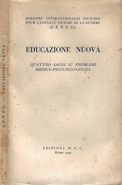 Educazione nuova. Quattro saggi su problemi medico - psico - pedagogici - copertina
