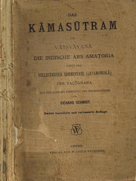 Das kamasutram des Vatsyayana die indische ars amatoria nebst dem vollstandigen commentare (Jayamangala) des Yaçodhara - Richard A. Schmidt - copertina