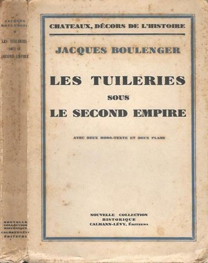 Les Tuileries sous le Second Empire - jacques Boulenger - copertina