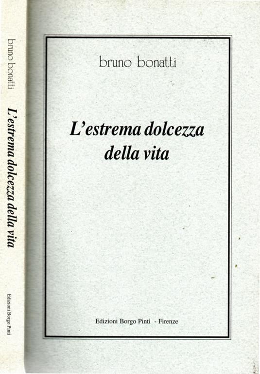 L' estrema dolcezza della vita - Bruno Bonatti - copertina