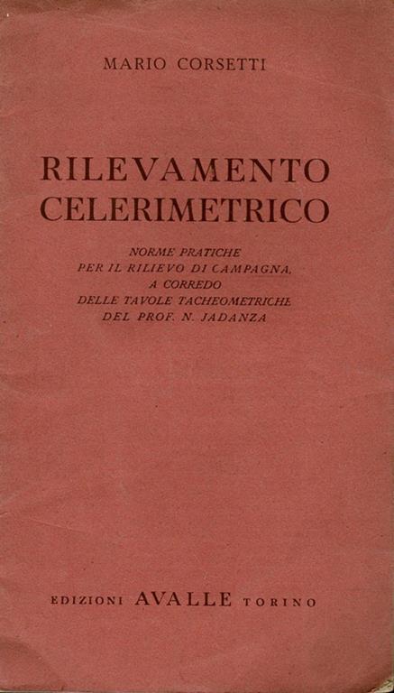 Rilevamento Celerimetrico. Norme pratiche per il rilevamento di campagna - Mario Corsetti - copertina