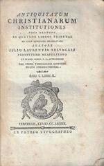 Antiquitatum Christianarum institutiones nova methodo in quatuor libros tributae ad usum seminarii neapolitani pars I libri II