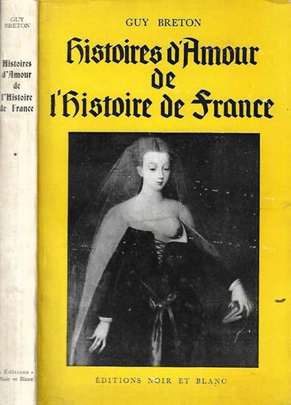 Histoires d’amour de l’histoire de France – Tomo I - Guy Breton - copertina
