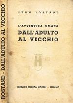 L' avventura umana dall'adulto al vecchio