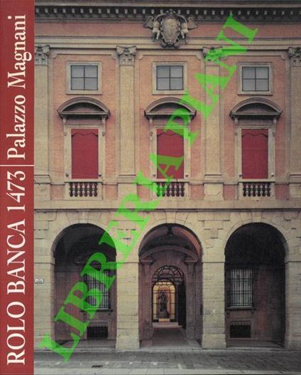 Rolo Banca 1473. Palazzo Magnani - Michela Scolaro - copertina