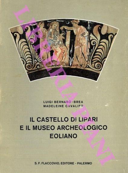 Il Castello di Lipari e il Museo Archeologico Eoliano - Luigi Bernabò Brea - copertina