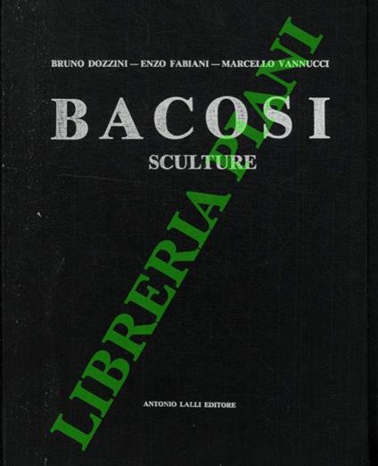 Bacosi. Sculture - Bruno Dozzini - copertina