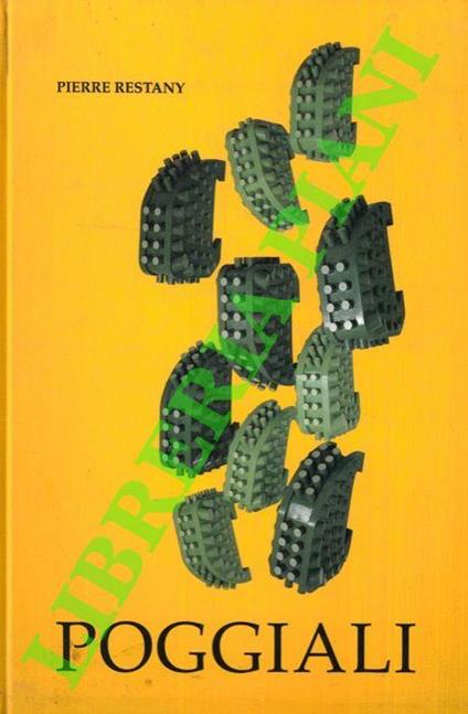 Poggiali: sculture e installazioni 1969-1995. Mostra tenuta a Taverna nel 1995 e Firenze nel 1996. Intervista di Teodolinda Coltellaro - Pierre Restany - copertina