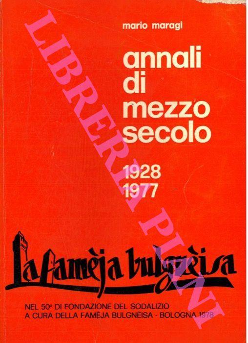 La Famèja bulgnéisa. Annali di mezzo secolo 1928-1977 - Mario Maragi - copertina