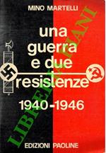 Una guerra e due resistenze 1940 - 1946