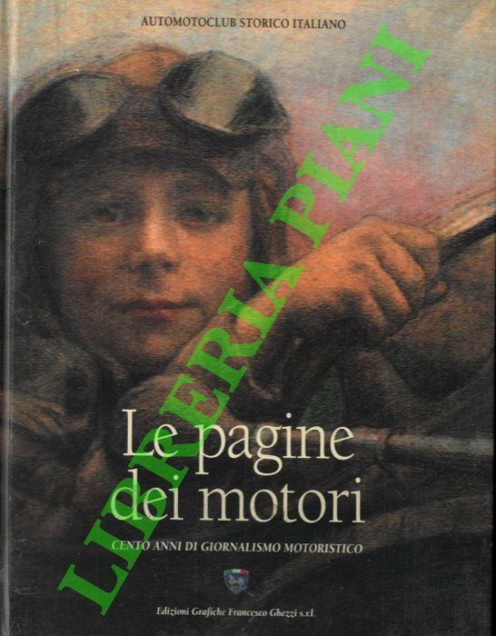 Le pagine dei motori : 1898-1998. Cento anni di giornalismo motoristico