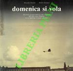 Domenica si vola. 1911.1914 : pionieri dell'aria alla conquista del cielo sopra Modena in un reportage formato cartolina