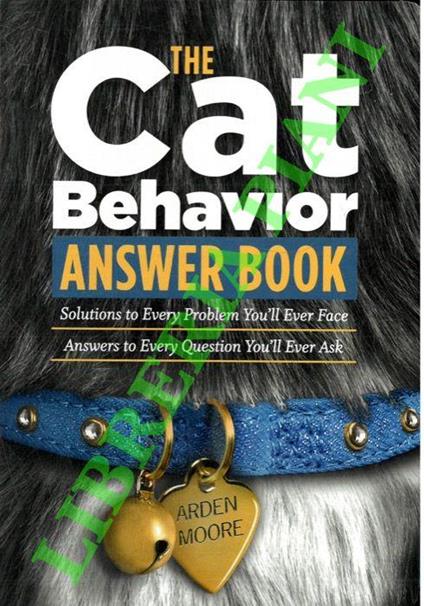 The Cat Behavior Answer Book - Arden Moore - copertina
