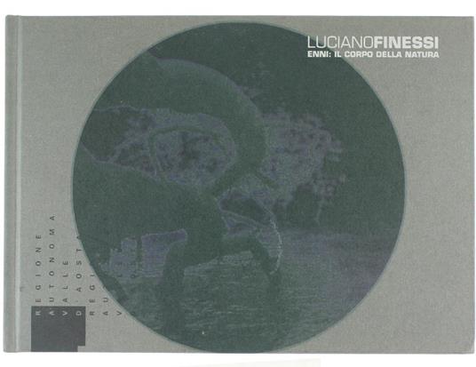 Luciano Finessi - Enni: Il Corpo Della Natura - Pierre Restany - copertina