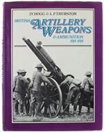 British Artillery Weapons And Ammunition 1914-1918