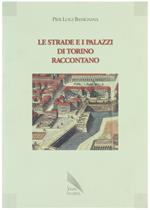 Le Strade e I Palazzi di Torino Raccontano. Ciclo di Conferenze 4 Novembre 1999 - 10 Febbraio 2000