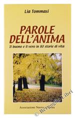 Parole Dell'anima. Il Buono e Il Vero in 80 Storie di Vita