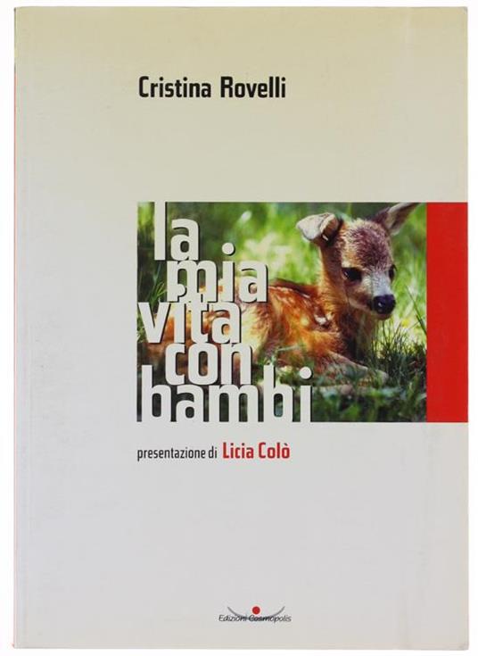 La Mia Vita con Bambi. Presentazione di Licia Colò - Cristina Rovelli - copertina