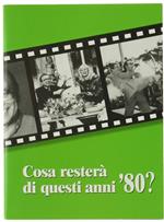 Cosa Resterà di Questi Anni '80?