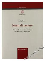 Nomi di Cenere. Percorsi di Onomastica Letteraria, tra Ottocento e Novecento