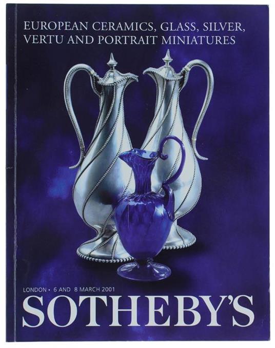 European Ceramic, Glass, Silver, Vertu And Portrait Miniatures. London, 6 And 8 March 2001 - copertina