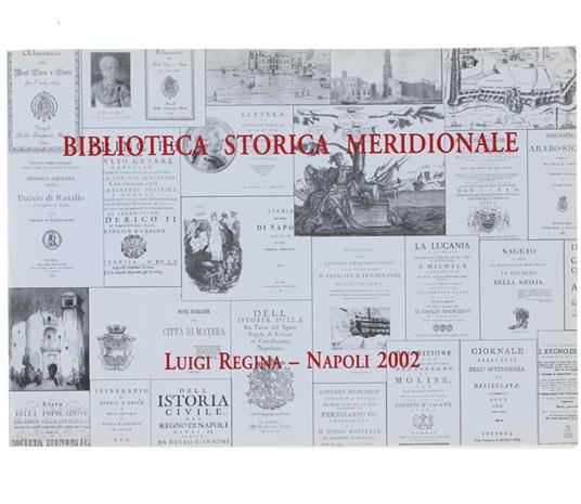 Biblioteca Storica Meridionale. Quarta Serie - 2° Fascicolo. 1.200 Opere (Circa) Riguardanti Il Meridione D'italia (Antico Regno Delle Due Sicilie) - copertina