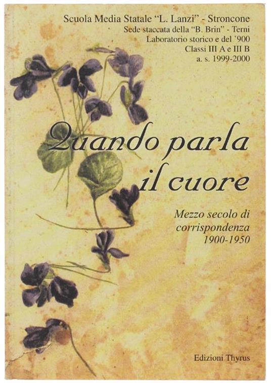 Quando Parla Il Cuore. Mezzo Secolo di Corrispondenza 1900-1950 - copertina