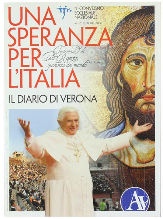 Una Speranza per L'italia. Il Diario di Verona - 4° Convegno Ecclesiale Nazionale 16-20 Ottobre 2006 - copertina