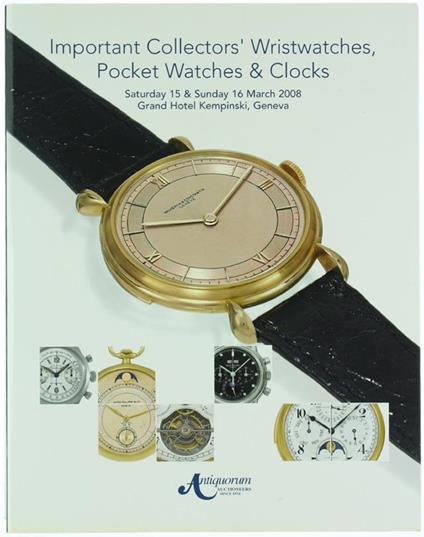 Important Collector's Wristwatches, Pocket Watches & Clocks - Saturday 15 And Sunday 16, March 2008 - copertina