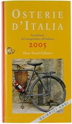 Osterie D'italia 2005. Sussidiario Del Mangiarbere All'italiana