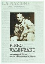 Piero Valenzano. Un Ragazzo di Torino Caduto a Firenze per La Libertà