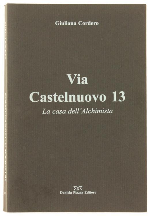 Via Castelnuovo 13 La Casa Dell'alchimista - Giuliana Cordero - copertina