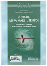 Dottore, Mi Fa Male Il Tempo! Notizie Utili e Curiosità Sulle Relazioni tra Meteo e Salute