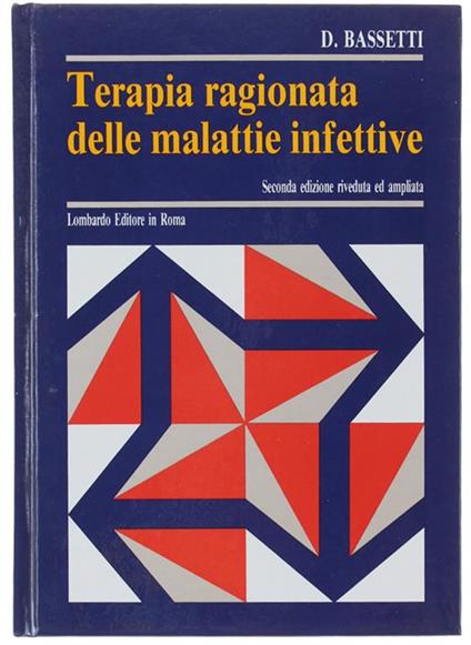 Terapia Ragionata Delle Malattie Infettive. Seconda Edizione Ampliata - Dante Bassetti - copertina