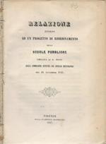 Relazione intorno ad un Progetto di riordinamento delle Scuole pubbliche umiliata al R. Trono dalla Commissione istituita col sovrano motuproprio del 28 novembre 1846