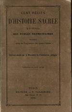 Cent recits d'Histoire Sacrée. A l'usage des ecoles elementaires