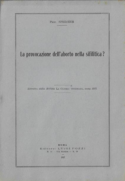 La provocazione dell'aborto nella sifilitica?. Estratto dalla Rivista "La clinica ostetrica" anno 1927 - copertina