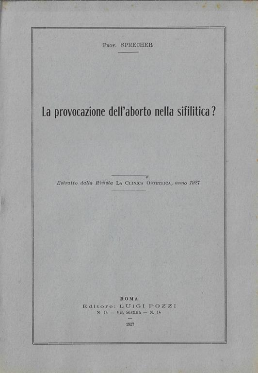 La provocazione dell'aborto nella sifilitica?. Estratto dalla Rivista "La clinica ostetrica" anno 1927 - copertina